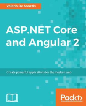 Paperback ASP.NET Core and Angular 2: Create powerful applications for the modern web Book