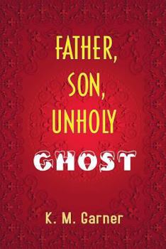 Paperback Father, Son, Unholy Ghost Book