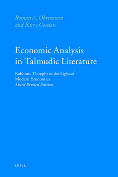Hardcover Economic Analysis in Talmudic Literature: Rabbinic Thought in the Light of Modern Economics. Third Revised Edition Book