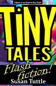 Paperback Tiny Tales: Flash Fiction: 5-Minute or Less Reads for Busy People Book