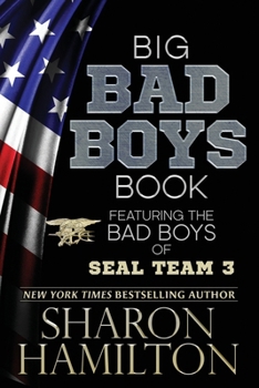 Paperback Big Bad Boys Book: Bad Boys of SEAL Team 3, Books 1-3 Book