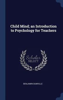 Hardcover Child Mind; an Introduction to Psychology for Teachers Book