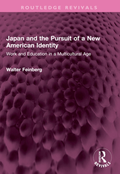 Paperback Japan and the Pursuit of a New American Identity: Work and Education in a Multicultural Age Book