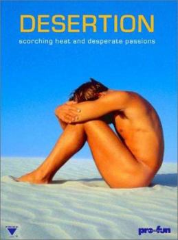 Hardcover Desertion : Scorching Heat and Desparate Passions Book