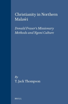 Christianity in Northern Malawi: Donald Fraser's Missionary Methods and Ngoni Culture