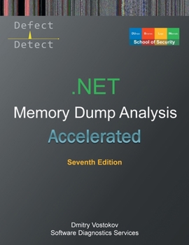 Paperback Accelerated .NET Memory Dump Analysis: Training Course Transcript with WinDbg and LLDB Practice Exercises, Seventh Edition Book