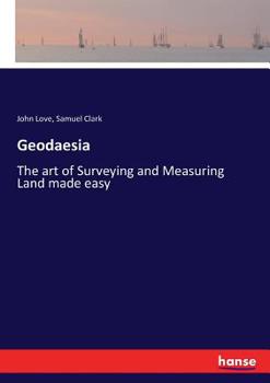Paperback Geodaesia: The art of Surveying and Measuring Land made easy Book