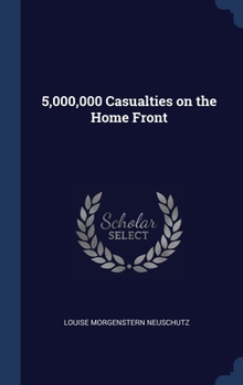 Hardcover 5,000,000 Casualties on the Home Front Book