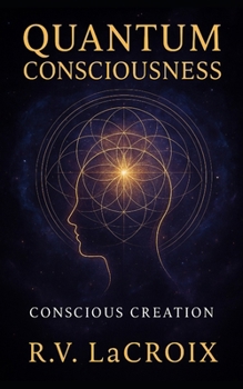 Paperback Quantum Consciousness: Conscious Creation Book