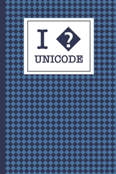 I ? unicode: Coder notebook with humorous cover, funny lined writing and coding paper book ideal for code snippets and daily notes