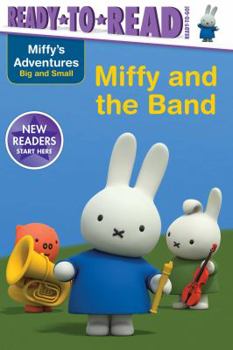 Miffy and the Band - Book  of the Miffy’s Adventures Big and Small