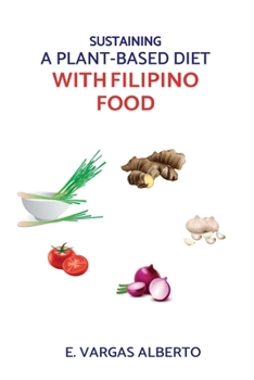 Paperback Sustaining A Plant-Based Diet With Filipino Food Book