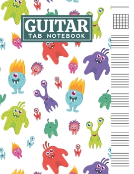 Guitar Tab Notebook: Blank 6 Strings Chord Diagrams & Tablature Music Sheets with Cute Monsters Themed Cover Design