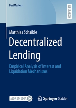 Paperback Decentralized Lending: Empirical Analysis of Interest and Liquidation Mechanisms Book