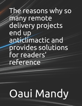 Paperback The reasons why so many remote delivery projects end up anticlimactic and provides solutions for readers' reference Book