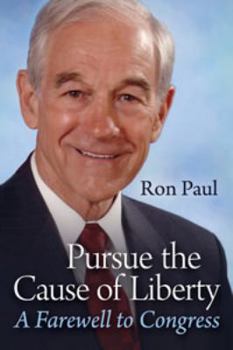 Paperback Pursue the Cause of Liberty: A Farewell to Congress Book