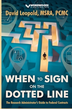 Paperback When to Sign on the Dotted Line: The Research Administrator's Guide to Federal Contracts Book