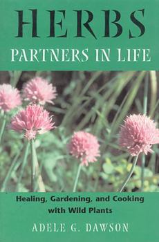 Paperback Herbs: Partners in Life: Healing, Gardening, and Cooking with Wild Plants Book