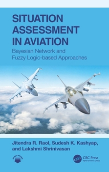 Hardcover Situation Assessment in Aviation: Bayesian Network and Fuzzy Logic-based Approaches Book