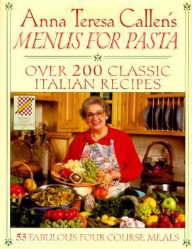 Hardcover Wings Great Cookbooks: Anna Teresa Callen's Menus for Pasta Book