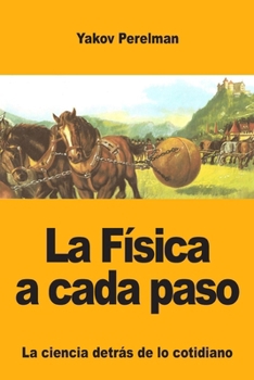 La Física a cada paso: La ciencia detrás de lo cotidiano (Spanish Edition)