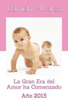 Paperback La Gran Era del Amor Ha Comenzado: A [Spanish] Book