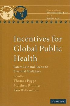 Hardcover Incentives for Global Public Health: Patent Law and Access to Essential Medicines Book