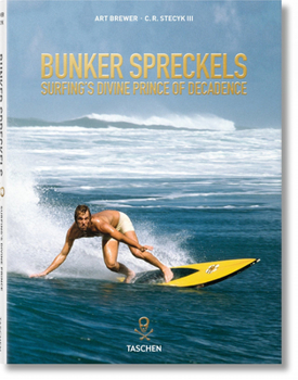 Hardcover Bunker Spreckels: Surfing's Divine Prince of Decadence Book