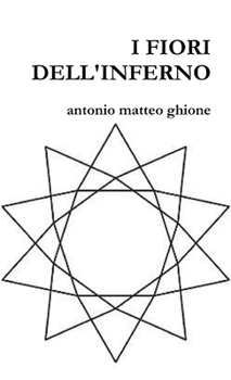 Paperback I Fiori Dell'inferno [Italian] Book