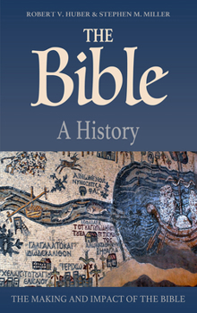 Paperback The Bible: A History: The Making and Impact of the Bible Book