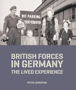 Hardcover British Forces in Germany 1945–2019: The Lived Experience Book