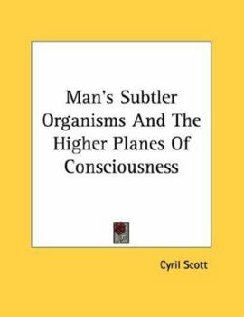 Paperback Man's Subtler Organisms and the Higher Planes of Consciousness Book