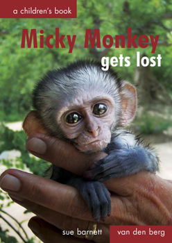 Hardcover Micky Monkey Gets Lost: A Children's Book