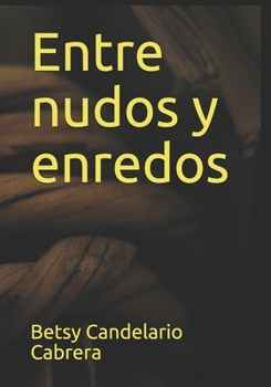 Paperback Entre nudos y enredos [Spanish] Book