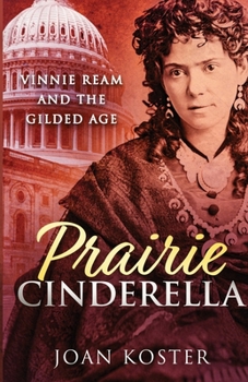 Prairie Cinderella : Vinnie Ream and the Gilded Age
