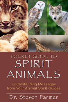 Paperback Pocket Guide to Spirit Animals: Understanding Messages from Your Animal Spirit Guides Book