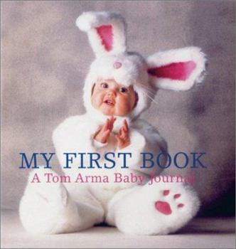 Hardcover My First Book: A Tom Arma Baby Journal Book