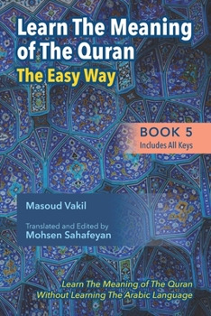 Paperback Learning The Meaning of The Quran The Easy Way Book 5 (Includes All Keys): New Approach to Learning The Meaning of The Quran Without Having to Learn T Book