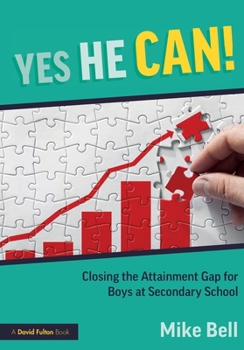 Paperback Yes He Can! Closing the Attainment Gap for Boys at Secondary School Book