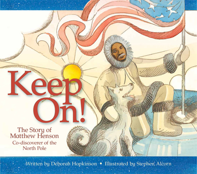 Paperback Keep On!: The Story of Matthew Henson, Co-Discoverer of the North Pole Book
