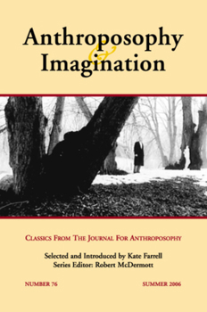 Paperback Anthroposophy & Imagination: Classics from the Journal for Anthroposophyissue # 76, Summer 2006 Book