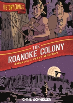 Paperback History Comics: The Roanoke Colony: America's First Mystery Book