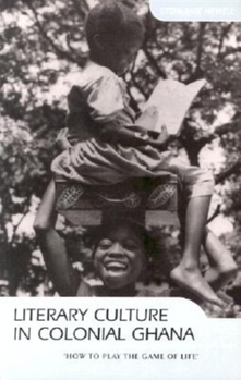 Paperback Literary Culture in Colonial Ghana Book