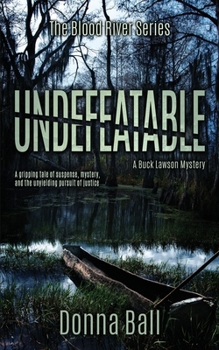 Undefeatable: A Buck Lawson Mystery (The Blood River Series)