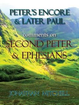 Paperback Peter's Encore & Later Paul, comments on Second Peter & Ephesians Book