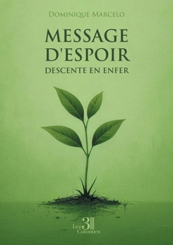Paperback Message d'espoir descente en enfer [French] Book