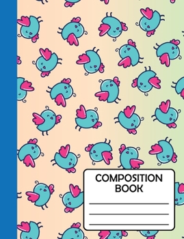 Composition Notebook: Cute Blue Bird Gift For School Kids, Girls, Teens, Teachers & Workers to write in, SOFT cover Wide Ruled Classic 7.44"x9.69"(Journal / Diary)