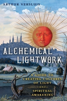 Paperback Alchemical Lightwork: A Guide to Creating Cultures of Light and Spiritual Awakening Book