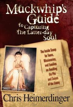 Paperback Muckwhip's Guide to Capturing the Latter-Day Soul Book