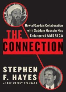 Hardcover The Connection: How Al Qaeda's Collaboration with Saddam Hussein Has Endangered America Book